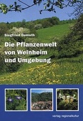 Cover: Die Pflanzenwelt von Weinheim und Umgebung - verlag regionalkultur