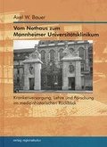 Cover: Vom Nothaus zum Mannheimer Universit&auml;tsklinikum - verlag regionalkultur