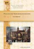 Cover: Pf&auml;lzische Kirchengeschichte multimedial - verlag regionalkultur