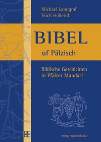 Abbildung von: Bibel uf Pälzisch - verlag regionalkultur
