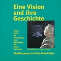 Cover: Eine Vision und ihre Geschichte - verlag regionalkultur