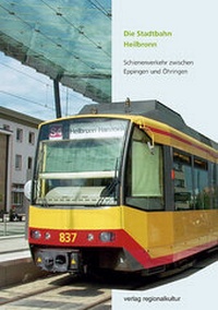 Abbildung von: Die Stadtbahn Heilbronn - verlag regionalkultur