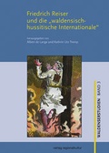 Cover: Friedrich Reiser und die "waldensisch-hussitische Internationale" - verlag regionalkultur