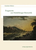 Cover: Fragmente zur Heidelberger Romantik - verlag regionalkultur