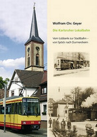 Abbildung von: Die Karlsruher Lokalbahn - verlag regionalkultur