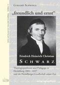 Cover: "freundlich und ernst". Friedrich Heinrich Christian Schwarz (1766-1837) - verlag regionalkultur