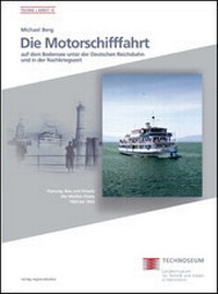 Abbildung von: Die Motorschifffahrt auf dem Bodensee unter der Deutschen Reichsbahn und in der Nachkriegszeit - verlag regionalkultur