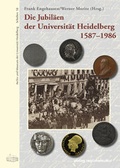 Cover: Die Jubil&auml;en der Universit&auml;t Heidelberg 1587-1986 - verlag regionalkultur
