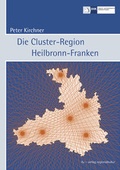 Cover: Die Cluster-Region Heilbronn-Franken - verlag regionalkultur