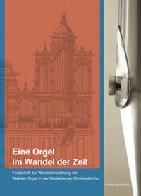 Abbildung von: Eine Orgel im Wandel der Zeit - verlag regionalkultur
