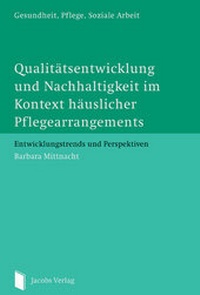 Abbildung von: Qualitätsentwicklung und Nachhaltigkeit im Kontext häuslicherPflegearrangements - Lippe Verlag