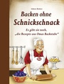 Cover: Backen ohne Schnickschnack - Edition XXL