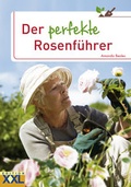 Cover: Der perfekte Rosenf&uuml;hrer - Edition XXL
