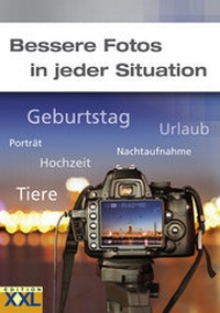 Abbildung von: Bessere Fotos in jeder Situation - Edition XXL