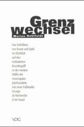 Cover: Grenzwechsel - VDG Weimar - Verlag und Datenbank f&uuml;r Geisteswissenschaften