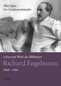 Cover: Ein Gentlemank&uuml;nstler. Leben und Werk des Bildhauers Richard Engelmann (1868-1966) - VDG Weimar - Verlag und Datenbank f&uuml;r Geisteswissenschaften