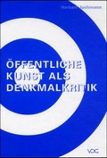 Cover: &Ouml;ffentliche Kunst als Denkmalkritik - VDG Weimar - Verlag und Datenbank f&uuml;r Geisteswissenschaften
