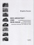 Cover: Der Architekt und sein Haus - VDG Weimar - Verlag und Datenbank f&uuml;r Geisteswissenschaften