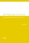 Cover: Die Dinge sehen wie sie sind - VDG Weimar - Verlag und Datenbank f&uuml;r Geisteswissenschaften