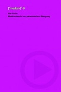 Cover: Medientheorie im epistemischen &Uuml;bergang - VDG Weimar - Verlag und Datenbank f&uuml;r Geisteswissenschaften