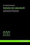 Cover: Batterien der Lebenskraft - VDG Weimar - Verlag und Datenbank f&uuml;r Geisteswissenschaften