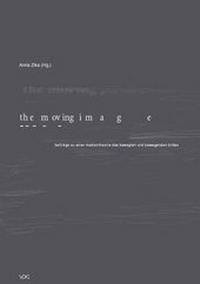 Enlarge image Cover: the moving image - VDG Weimar - Verlag und Datenbank für Geisteswissenschaften