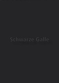 Cover: Schwarze Galle - f&uuml;r alle - VDG Weimar - Verlag und Datenbank f&uuml;r Geisteswissenschaften