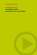 Cover: Gendermedia. Zum Denken einer neuen Disziplin - VDG Weimar - Verlag und Datenbank f&uuml;r Geisteswissenschaften