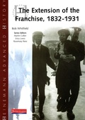 Cover: Heinemann Advanced History: The Extension of the Franchise: 1832-1931 - Heinemann
