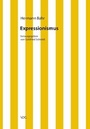 Cover: Hermann Bahr / Expressionismus - VDG Weimar - Verlag und Datenbank f&uuml;r Geisteswissenschaften