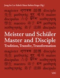 Cover: Meister und Sch&uuml;ler. Master and Disciple: Tradition, Transfer, Transformation - VDG Weimar - Verlag und Datenbank f&uuml;r Geisteswissenschaften