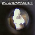 Cover: DAS GUTE VON GESTERN - VDG Weimar - Verlag und Datenbank f&uuml;r Geisteswissenschaften