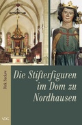 Cover: Die Stifterfiguren im Dom zu Nordhausen - VDG Weimar - Verlag und Datenbank f&uuml;r Geisteswissenschaften