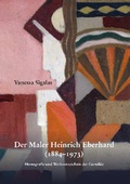 Cover: Der Maler Heinrich Eberhard (1884-1973) - VDG Weimar - Verlag und Datenbank f&uuml;r Geisteswissenschaften