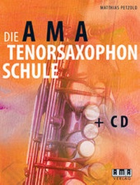 Enlarge image Cover: Die AMA-Tenorsaxophonschule - AMA
