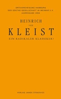 Cover: Heinrich von Kleist - Ein radikaler Klassiker? - Stekovics, J