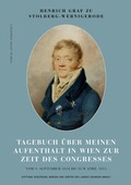 Cover: Henrich Graf zu Stolberg-Wernigerode Tagebuch &uuml;ber meinen Aufenthalt in Wien zur Zeit des Congresses - Stekovics, J