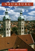 Cover: Naumburg - Der Domstadtf&uuml;hrer - Stekovics, J