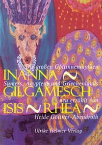 Enlarge image Cover: Inanna - Gilgamesch - Isis - Rhea - Ulrike Helmer Verlag