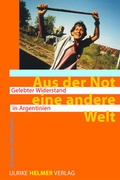 Cover: Aus der Not eine andere Welt - Ulrike Helmer Verlag