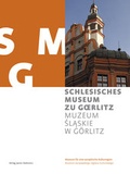 Cover: Schlesisches Museum zu G&ouml;rlitz - Museum f&uuml;r eine europ&auml;ische Kulturregion - Stekovics, J