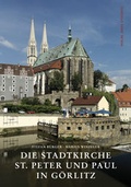 Cover: Die Stadtkirche St. Peter und Paul in G&ouml;rlitz - Stekovics, J