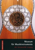 Cover: Museum f&uuml;r Musikinstrumente der Universit&auml;t Leipzig - Stekovics, J