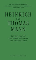 Cover: Heinrich und Thomas Mann - Zur Aktualit&auml;t von Leben und Werk des Bruderpaares - Stekovics, J