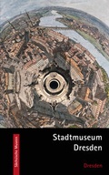 Cover: Stadtmuseum Dresden - Stekovics, J