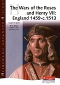 Cover: Heinemann Advanced History: The Wars of the Roses and Henry VII: England 1459-c.1513 - Heinemann