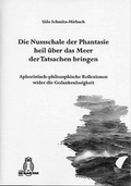 Bild: Die Nu&szlig;schale der Phantasie heil &uuml;ber das Meer der Tatsachen bringen - Die Blaue Eule