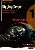 Cover: Digging Deeper 1: From Prehistory to Medieval Times Workbook - Heinemann