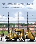 Cover: Schw&auml;bisch Hall &middot; Tradition trifft Moderne - Swiridoff
