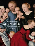 Cover: Neuerwerbungen - Alte Meister in der Sammlung W&uuml;rth - Swiridoff